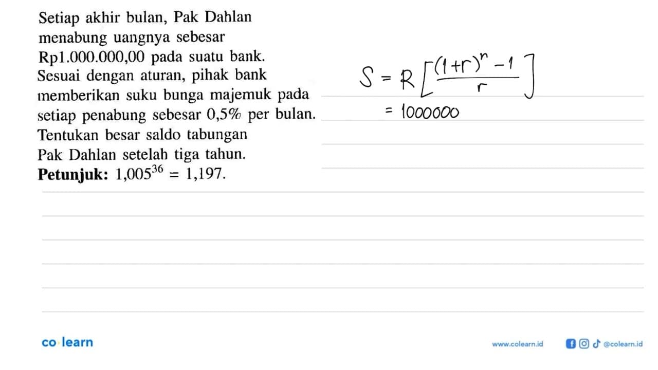 Setiap akhir bulan, Pak Dahlan menabung uangnya sebesar