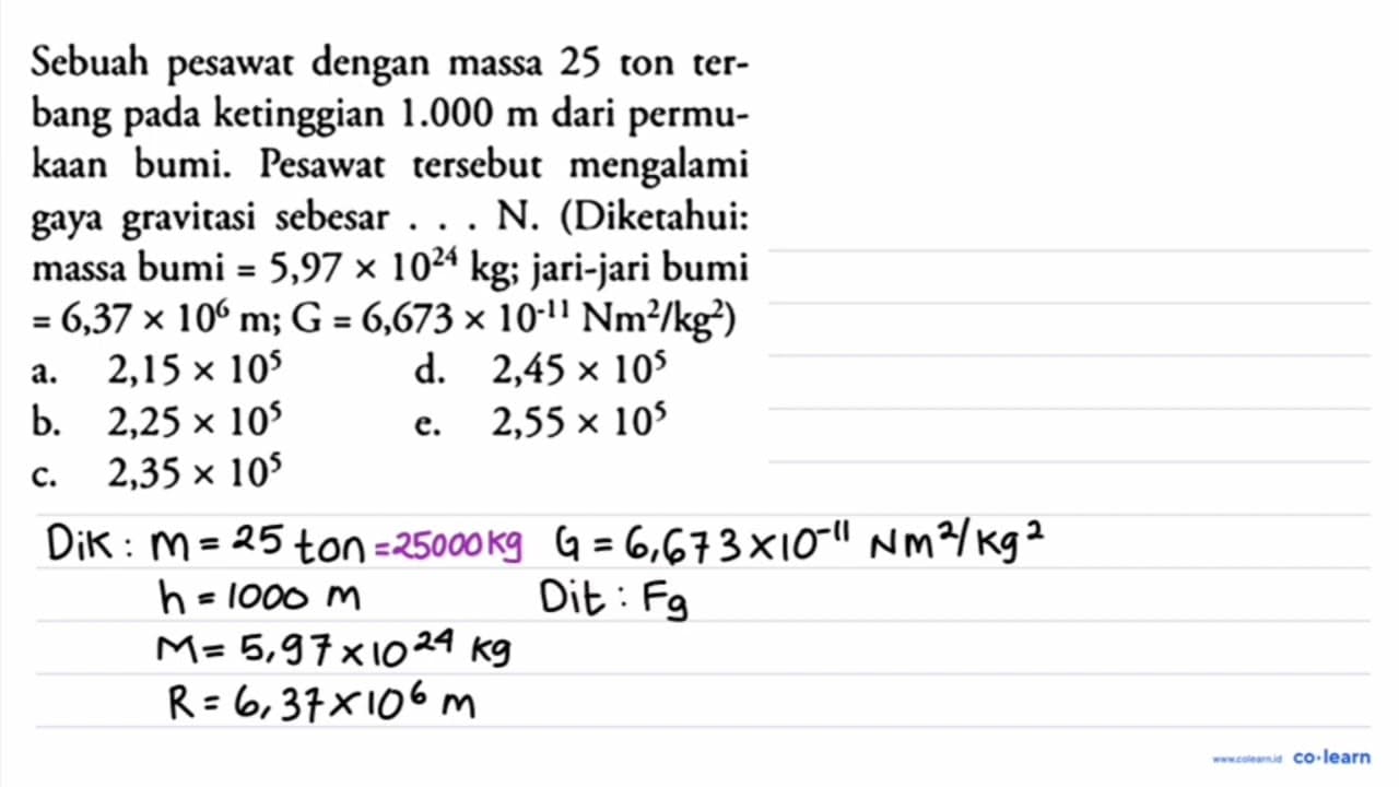 Sebuah pesawat dengan massa 25 ton terbang pada ketinggian