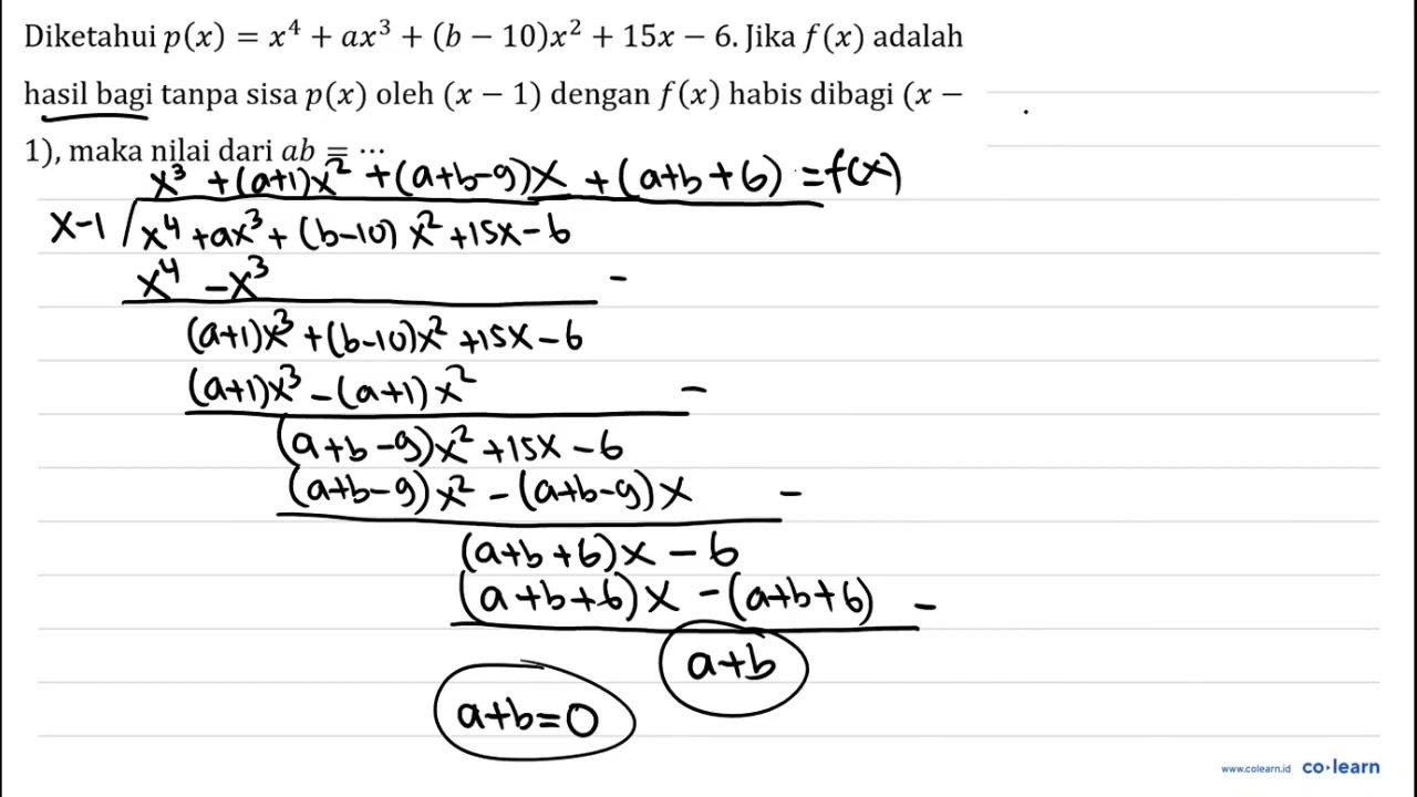 Diketahui p(x)=x^(4)+a x^(3)+(b-10) x^(2)+15 x-6 . Jika