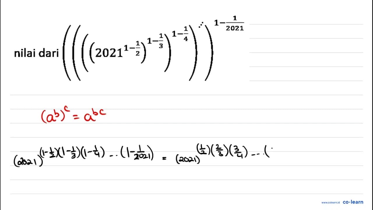 nilai dari (((2021^(1-1/2)^(1-1/3))^(1-1/4))^(1-1/2021)