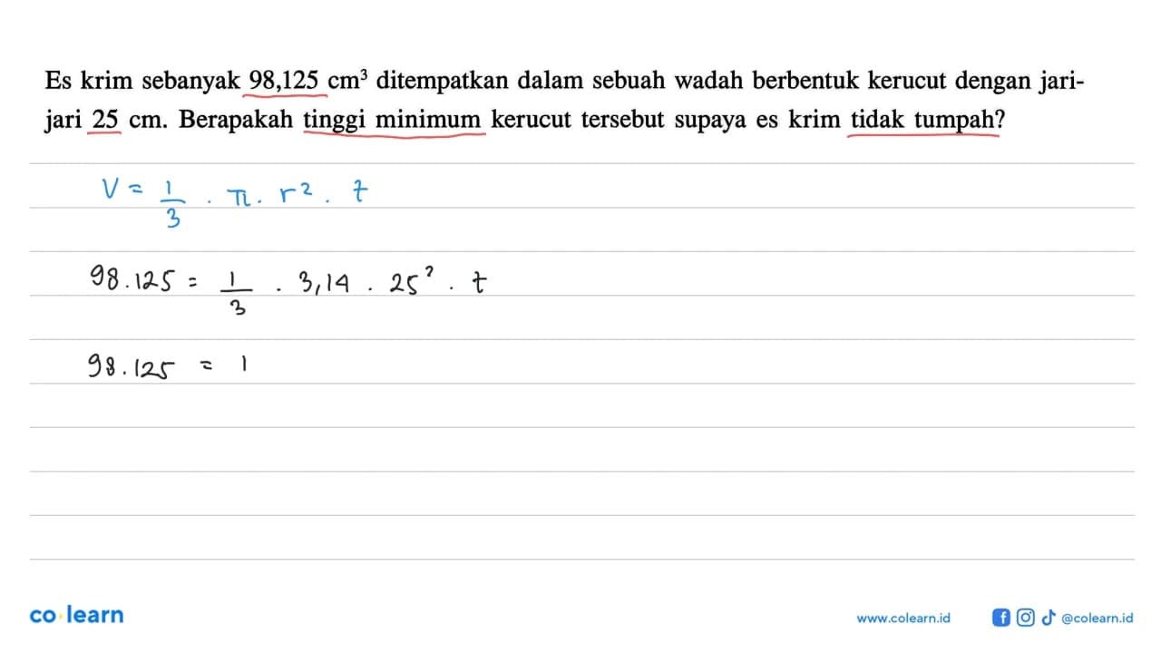 Es krim sebanyak 98,125 cm^3 ditempatkan dalam sebuah wadah