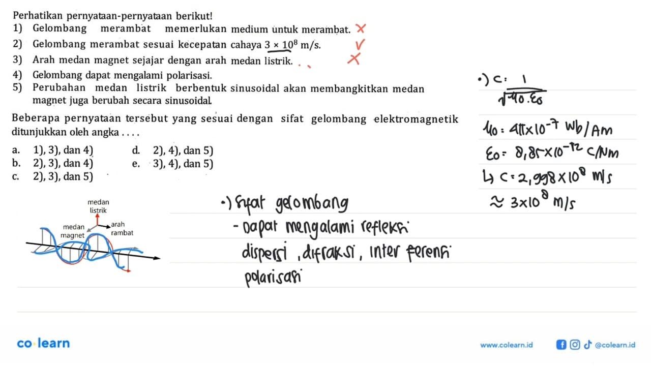 Perhatikan pernyataan-pernyataan berikut!1) Gelombang