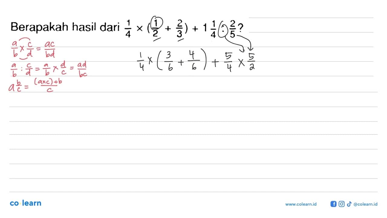 Berapakah hasil dari 1/4 x (1/2 + 2/3) + 1 1/4 : 2/5?