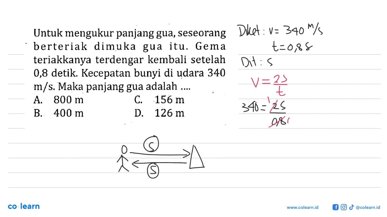 Untuk mengukur panjang gua, seseorang berteriak dimuka gua