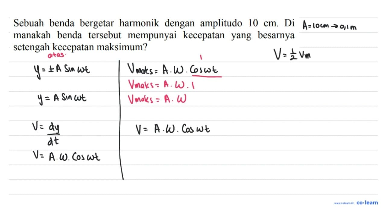 Sebuah benda bergetar harmonik dengan amplitudo 10 cm . Di