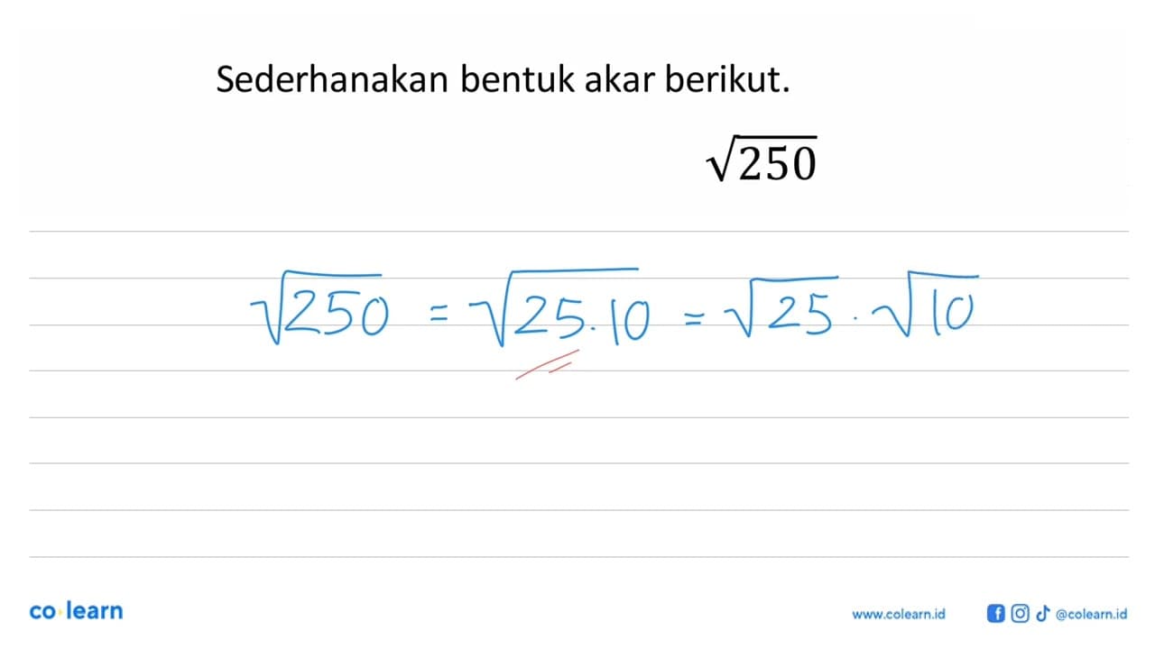 Sederhanakan bentuk akar berikut. akar(250)