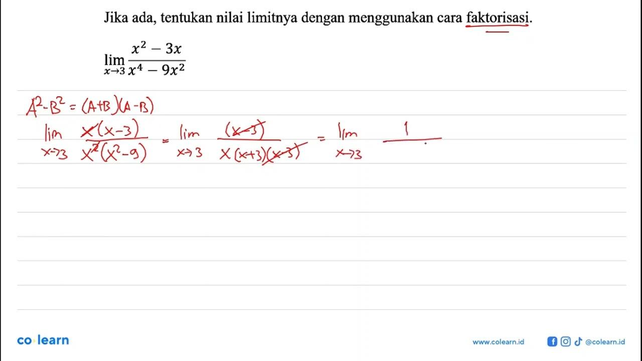 Jika ada, tentukan nilai limitnya dengan menggunakan cara