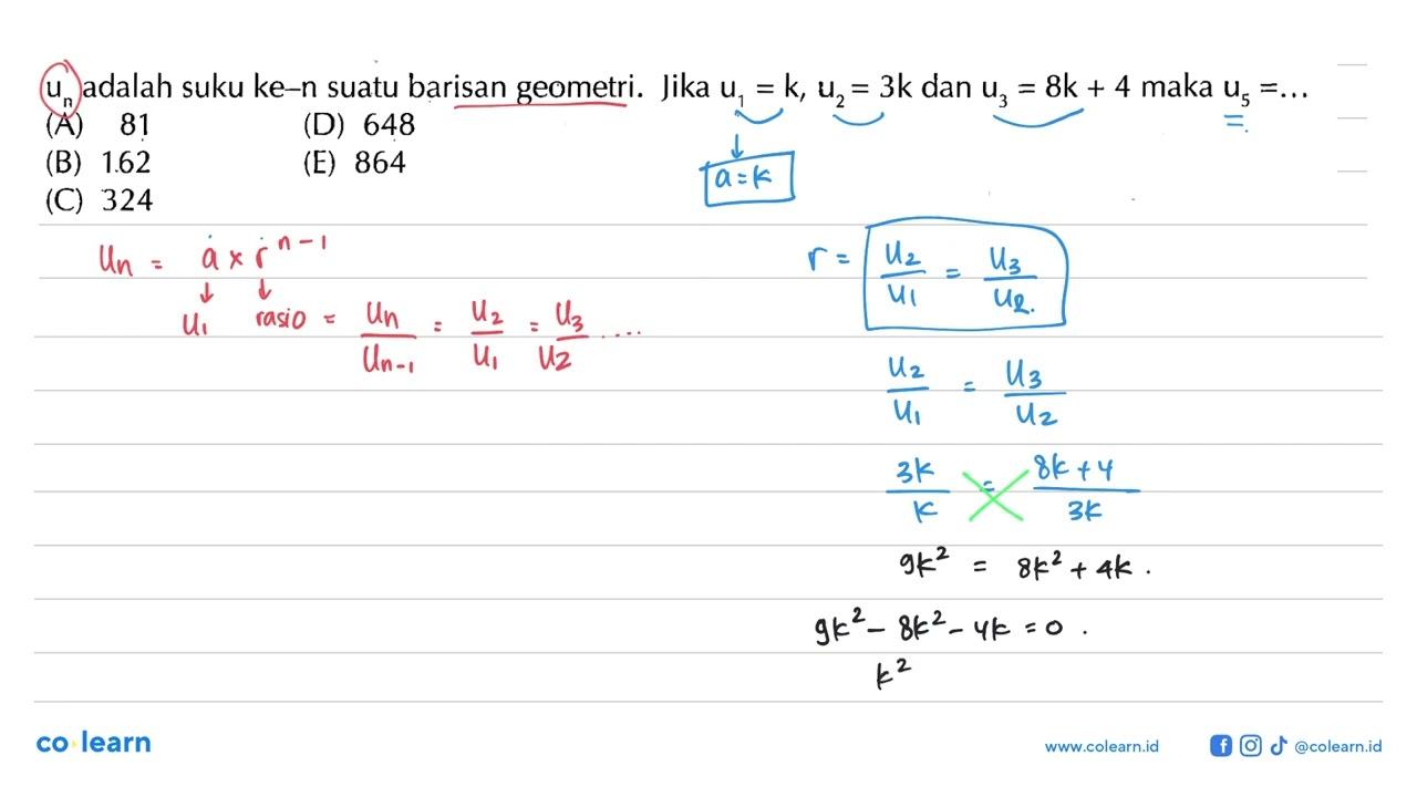 un adalah suku ke-n suatu barisan geometri. Jika u1=k,