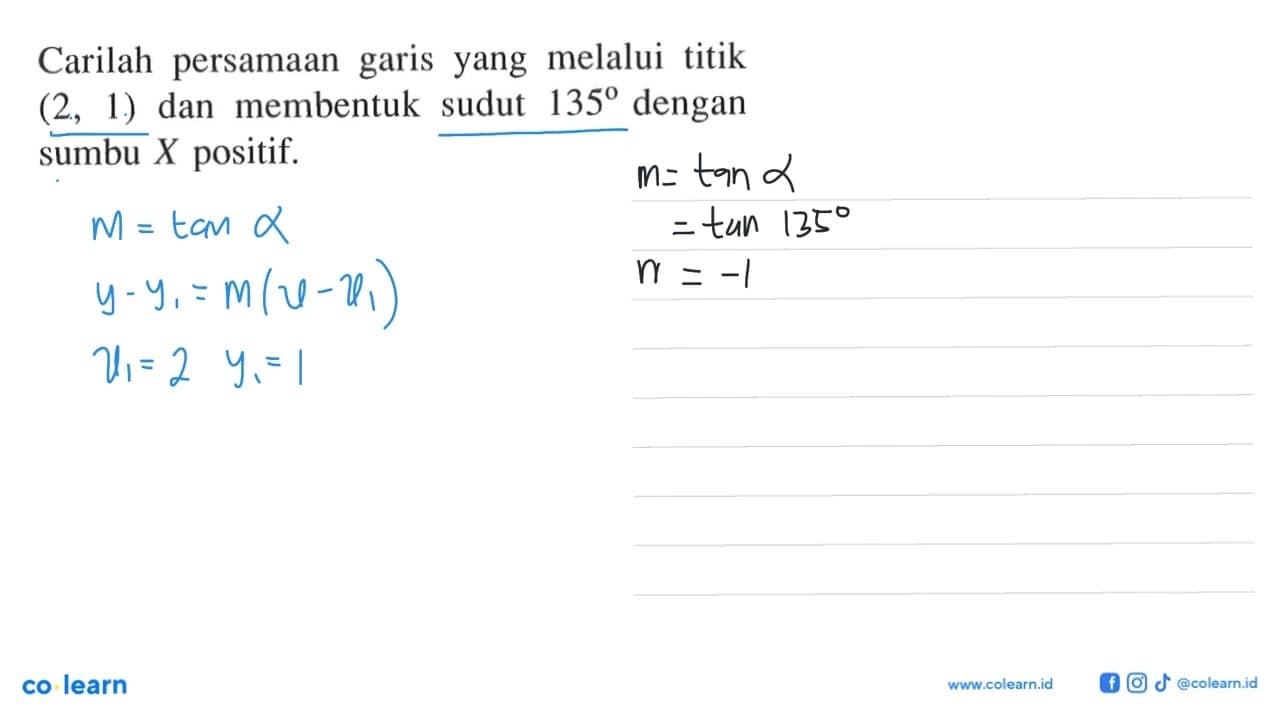 Carilah persamaan garis melalui titik (2, 1) dan membentuk