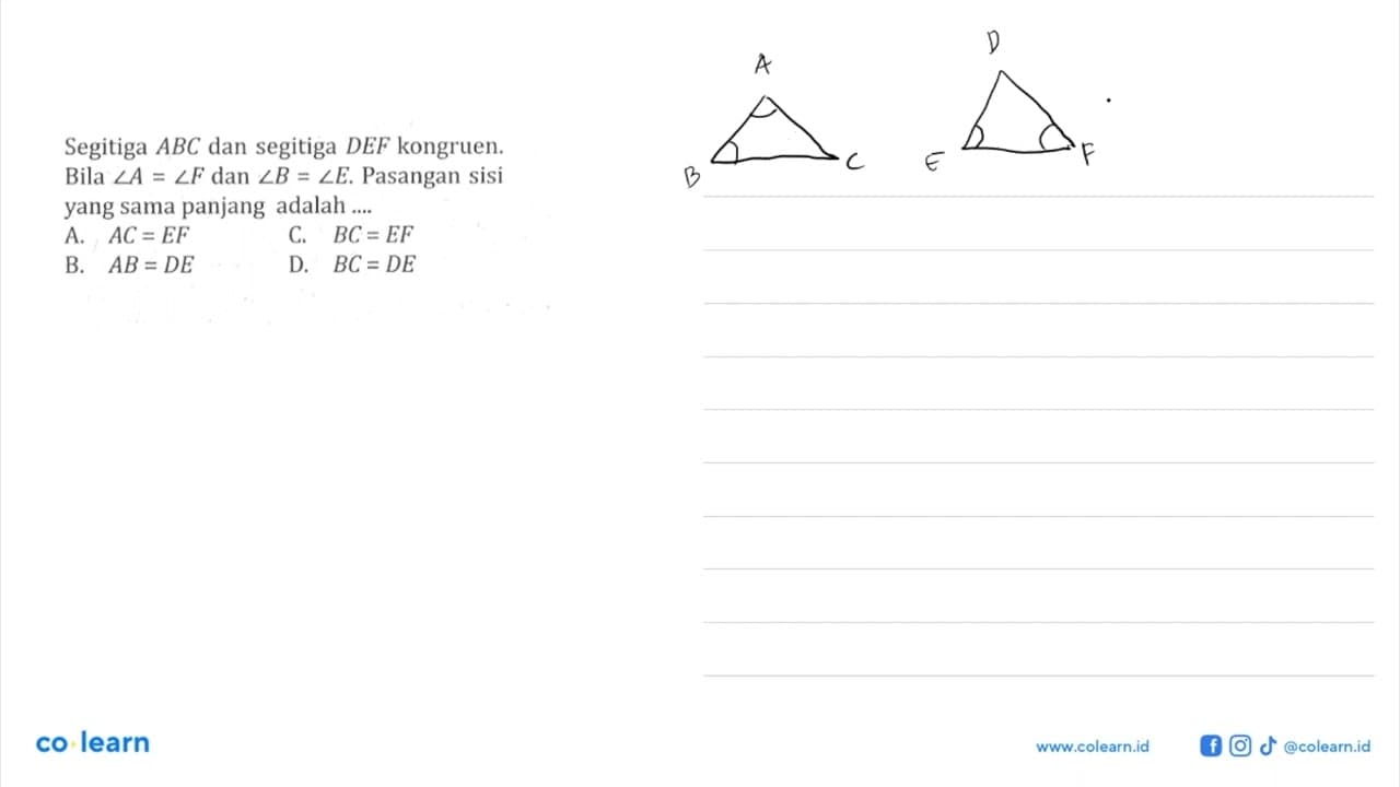 Segitiga ABC dan segitiga DEF kongruen. Bila sudut A=sudut