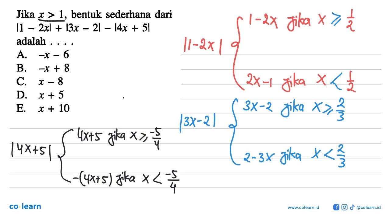 Jika x>1, bentuk sederhana dari |1-2x|+|3x-2|-|4x+5| adalah