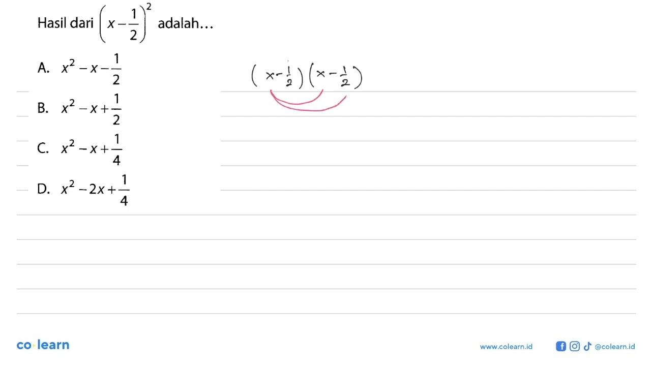 Hasil dari (x - 1/2)^2 adalah....