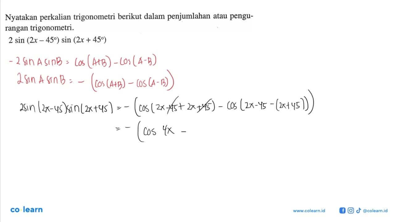 Nyatakan perkalian trigonometri berikut dalam penjumlahan