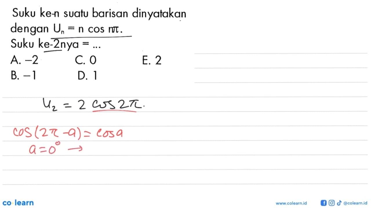 Suku ke-n suatu barisan dinyatakan dengan Un=n cos(n pi).