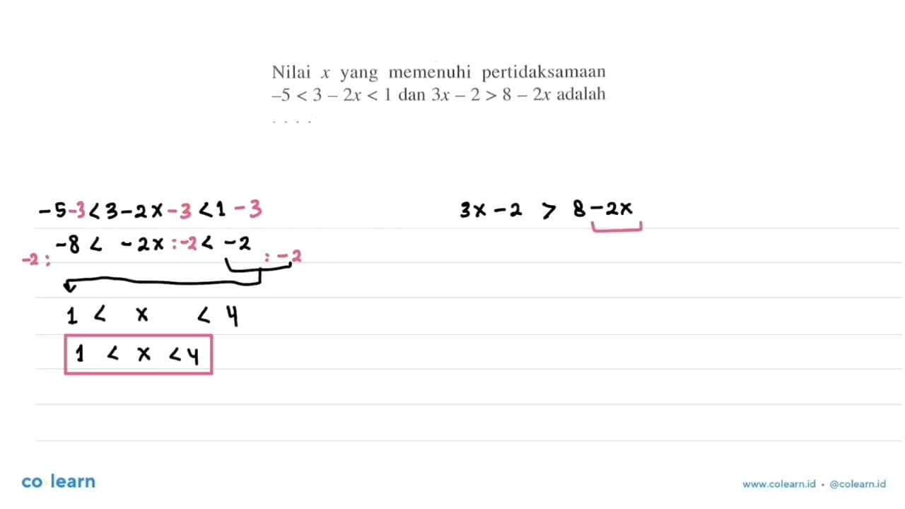 Nilai x yang memenuhi pertidaksamaan -5<3-2x<1 dan
