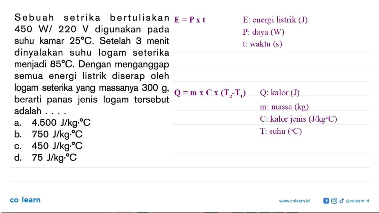 Sebuah setrika bertuliskan 450 W/ 220 V digunakan pada suhu