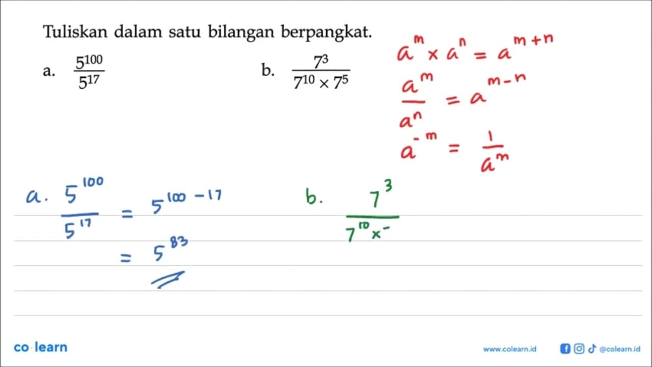 Tuliskan dalam satu bilangan berpangkat. a. 5^100 / 5^17 b.