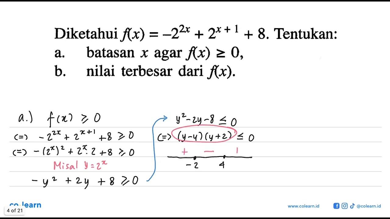 Diketahui f(x)=-2^(2x)+2^(x+1)+8. Tentukan: a. batasan x