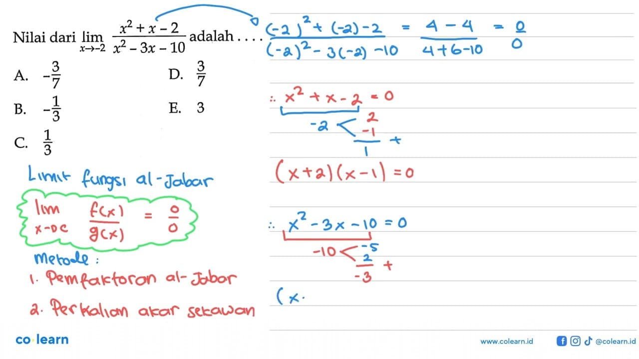 Nilai dari lim x ->2 (x^2+x-2)/(x^2-3x-10) adalah ...