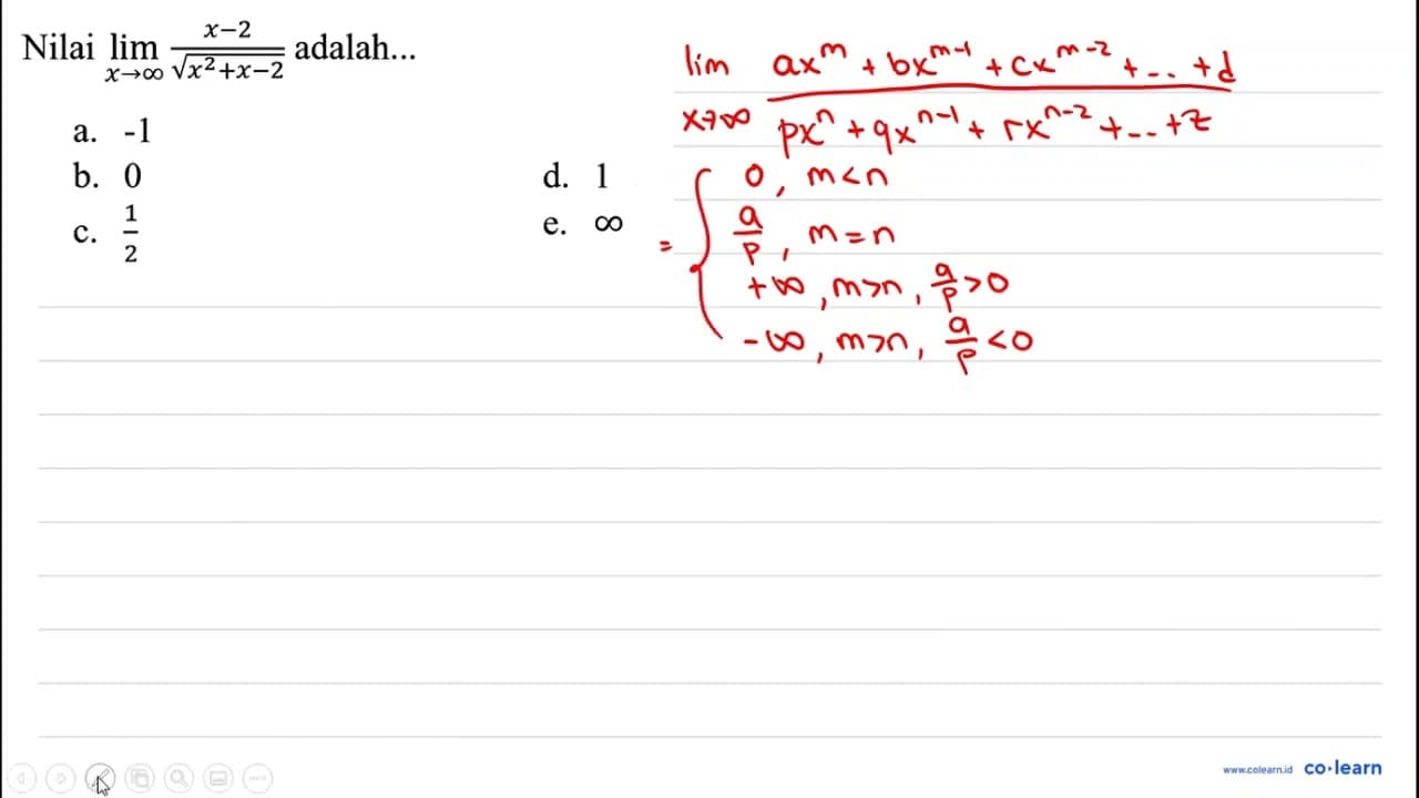 Nilai lim _(x -> tak hingga) (x-2)/(akar(x^(2)+x-2))