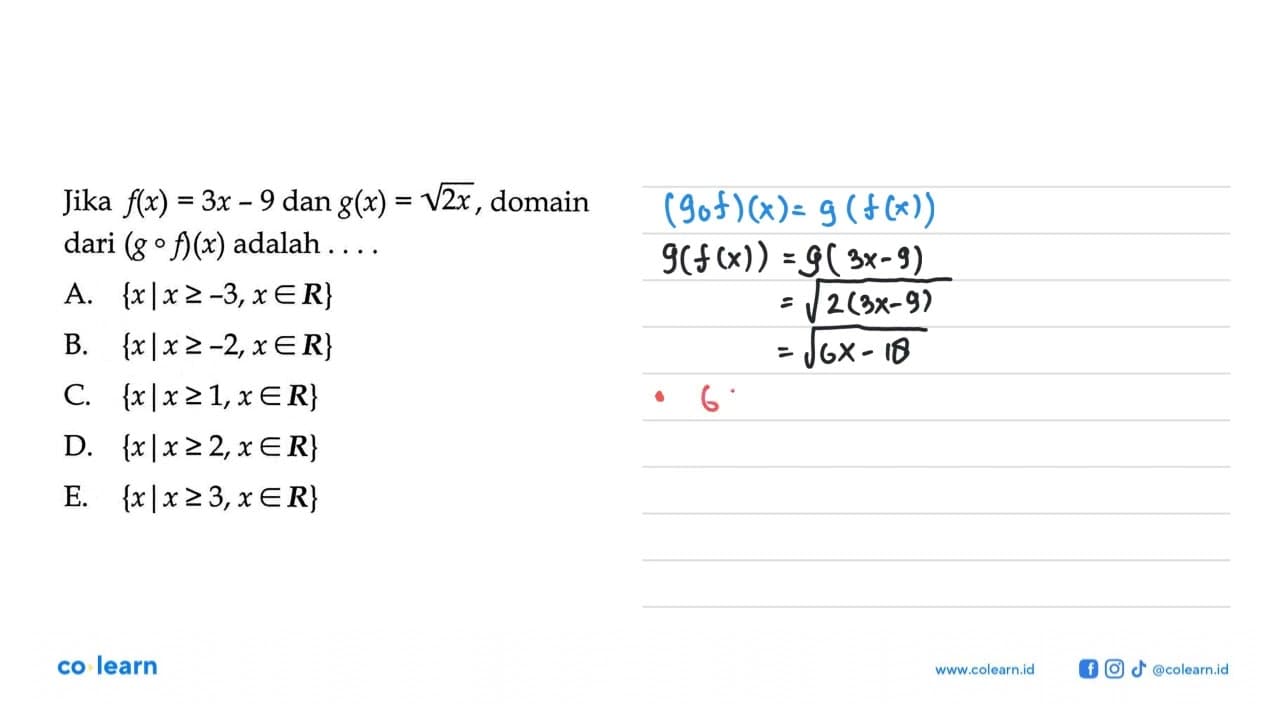 Jika f(x)=3x-9 dan g(x)=akar(2x), domain dari (gof)(x)