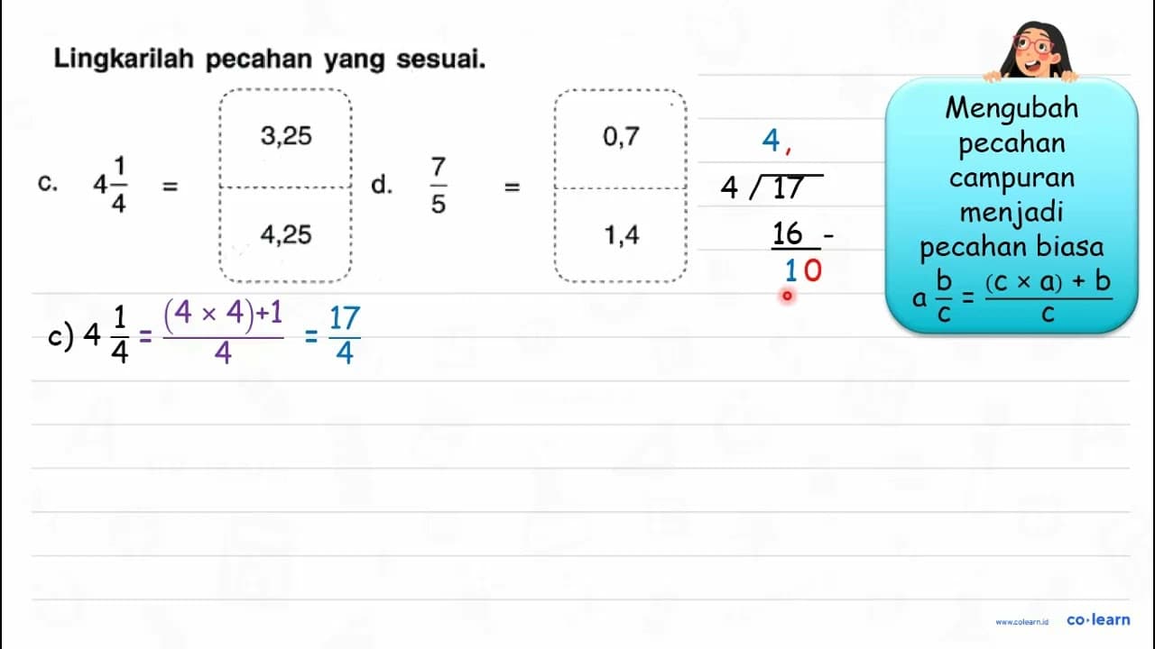 Lingkarilah pecahan yang sesuai. c. 4 (1)/(4)= 3,25 0,7 d.