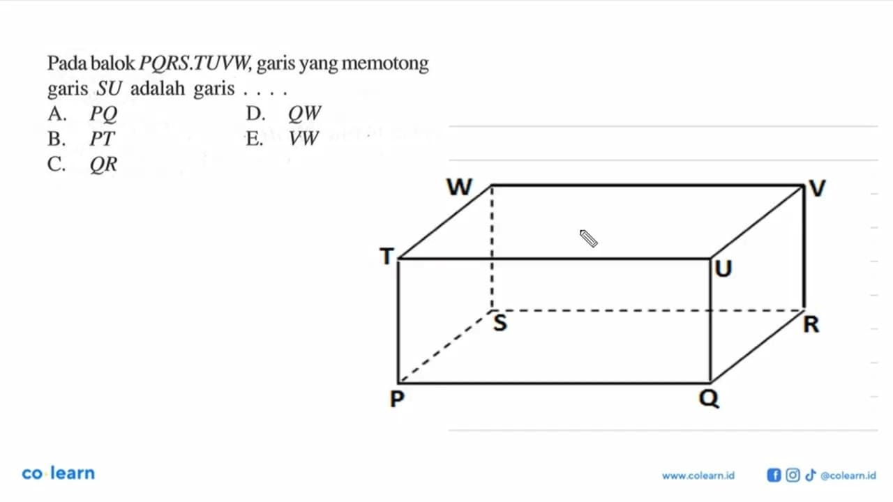 Pada balok PQRS.TUVW, garis yang memotong garis SU adalah