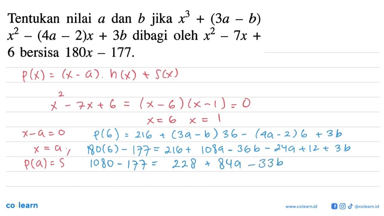 Tentukan nilai a dan b jika x^3+(3a-b)x^2-(4a-2)x+3b dibagi