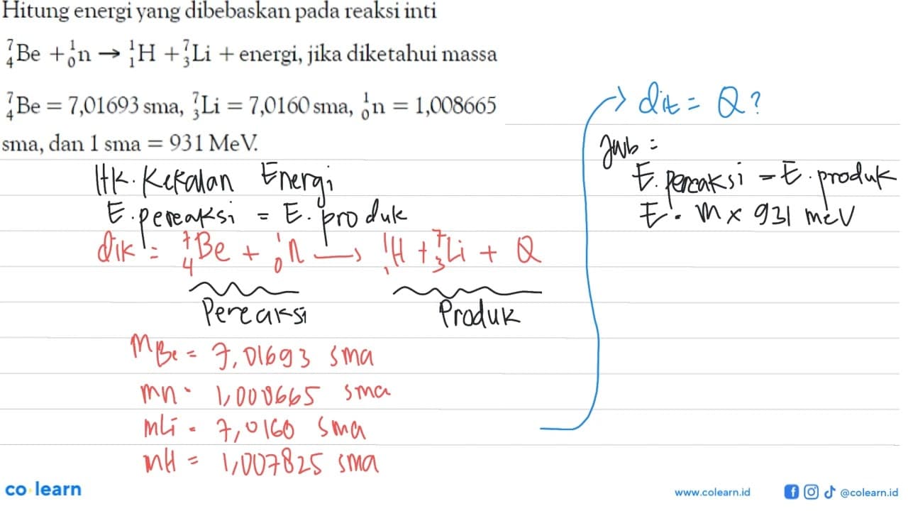 Hitung energi yang dibebaskan pada reaksi inti 7 4 Be+ 1 0
