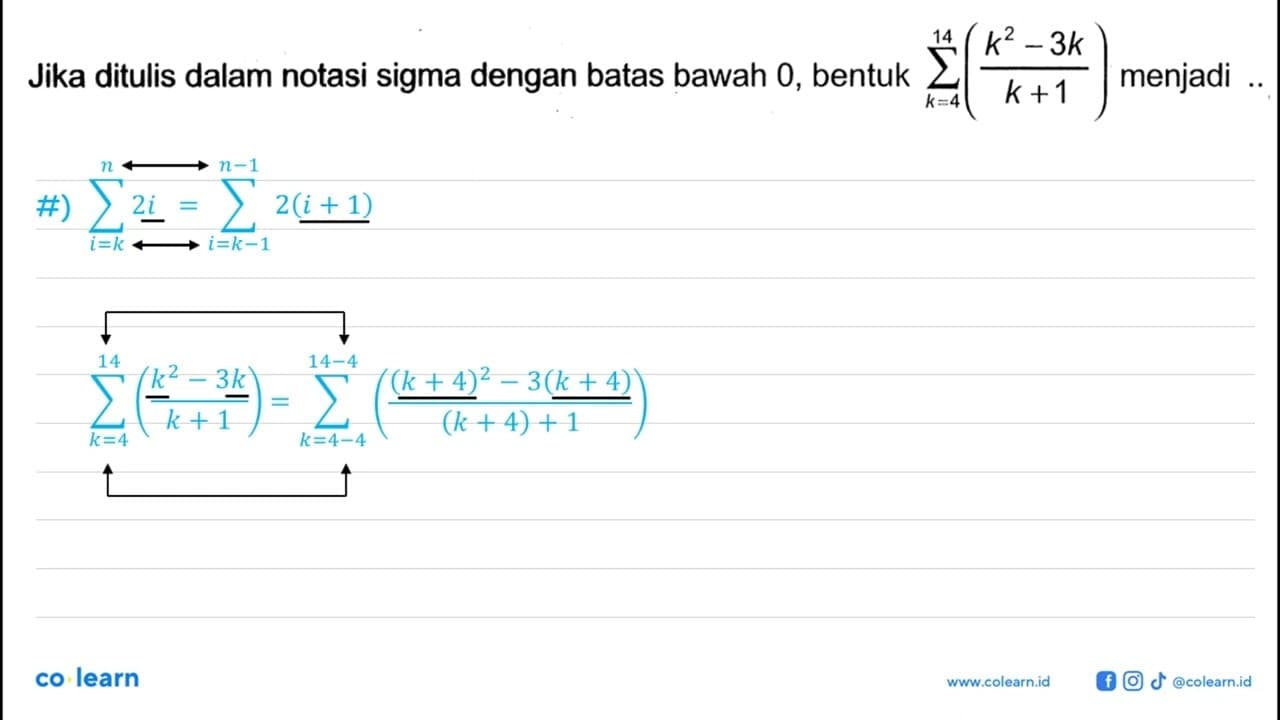 Jika ditulis dalam notasi sigma dengan batas bawah 0,