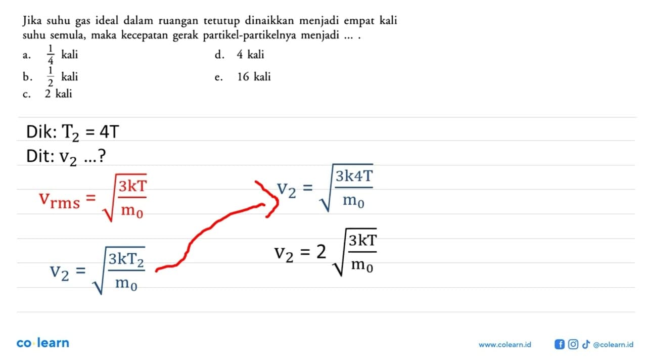 Jika suhu gas ideal dalam ruangan tetutup dinaikkan menjadi