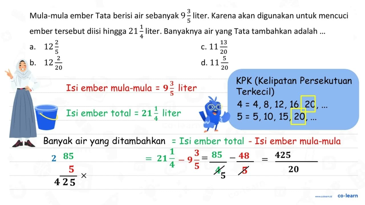 Mula-mula ember Tata berisi air sebanyak 9 3/5 liter.