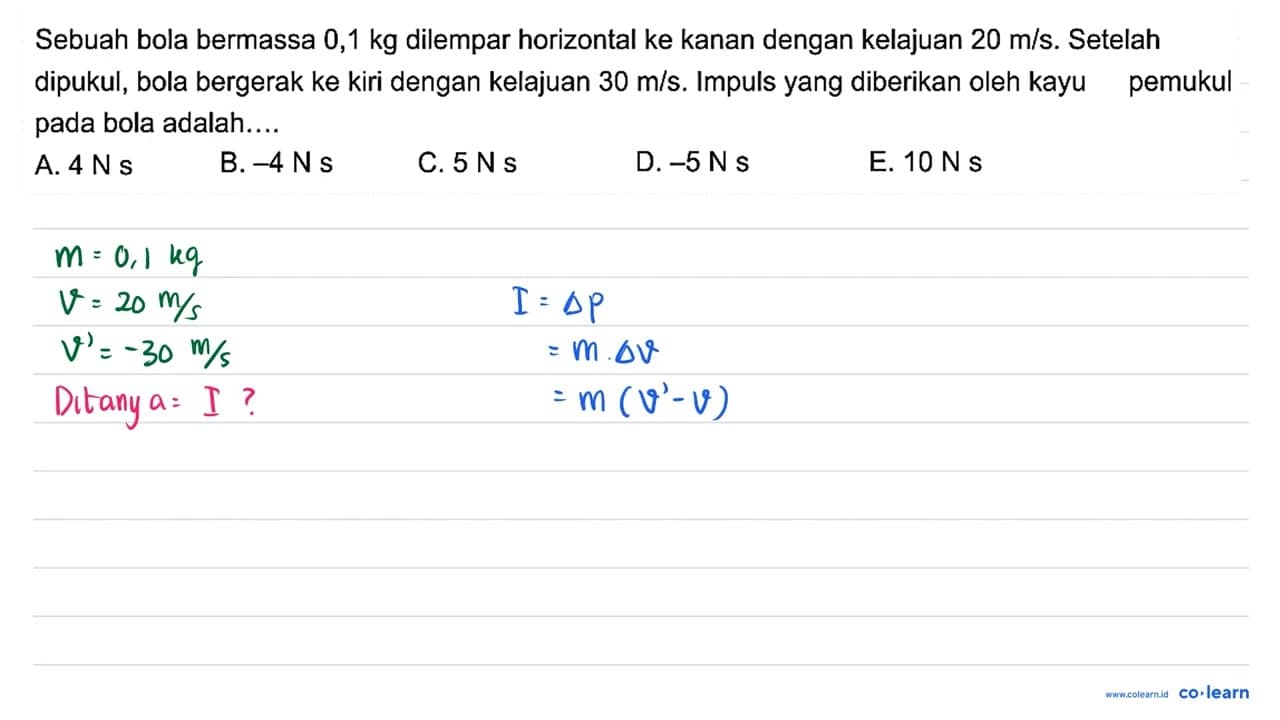 Sebuah bola bermassa 0,1 kg dilempar horizontal ke kanan