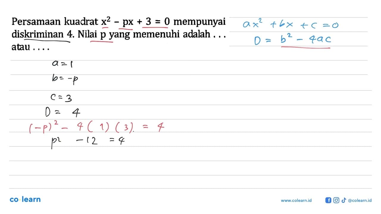 Persamaan kuadrat x^2 - px + 3 = 0 mempunyai diskriminan 4.