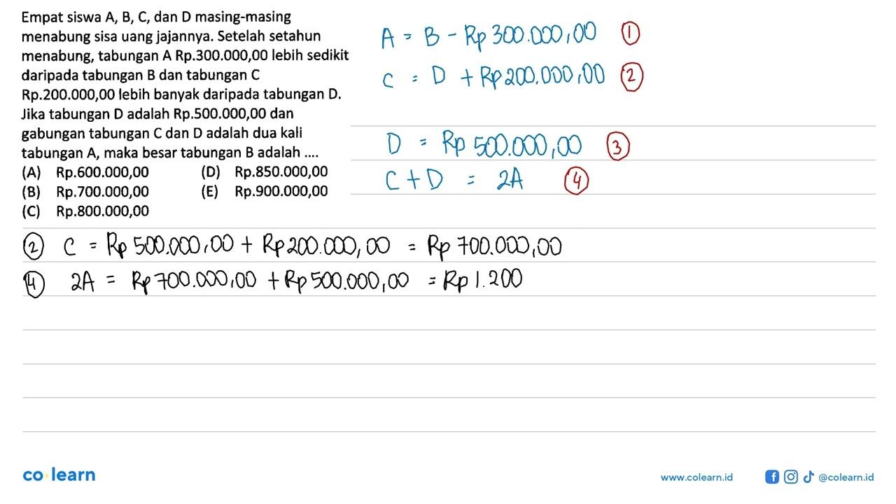 Empat siswa A, B, C, dan D masing-masing menabung sisa uang