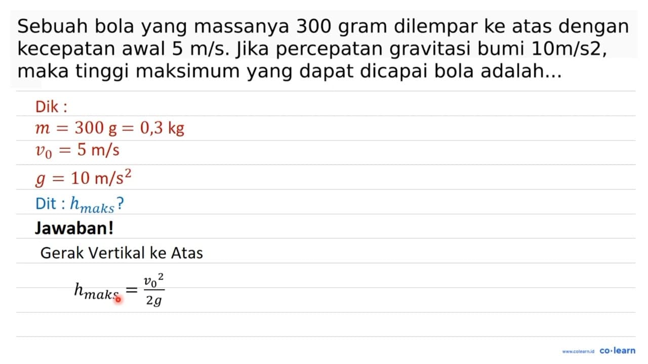 Sebuah bola yang massanya 300 gram dilempar ke atas dengan