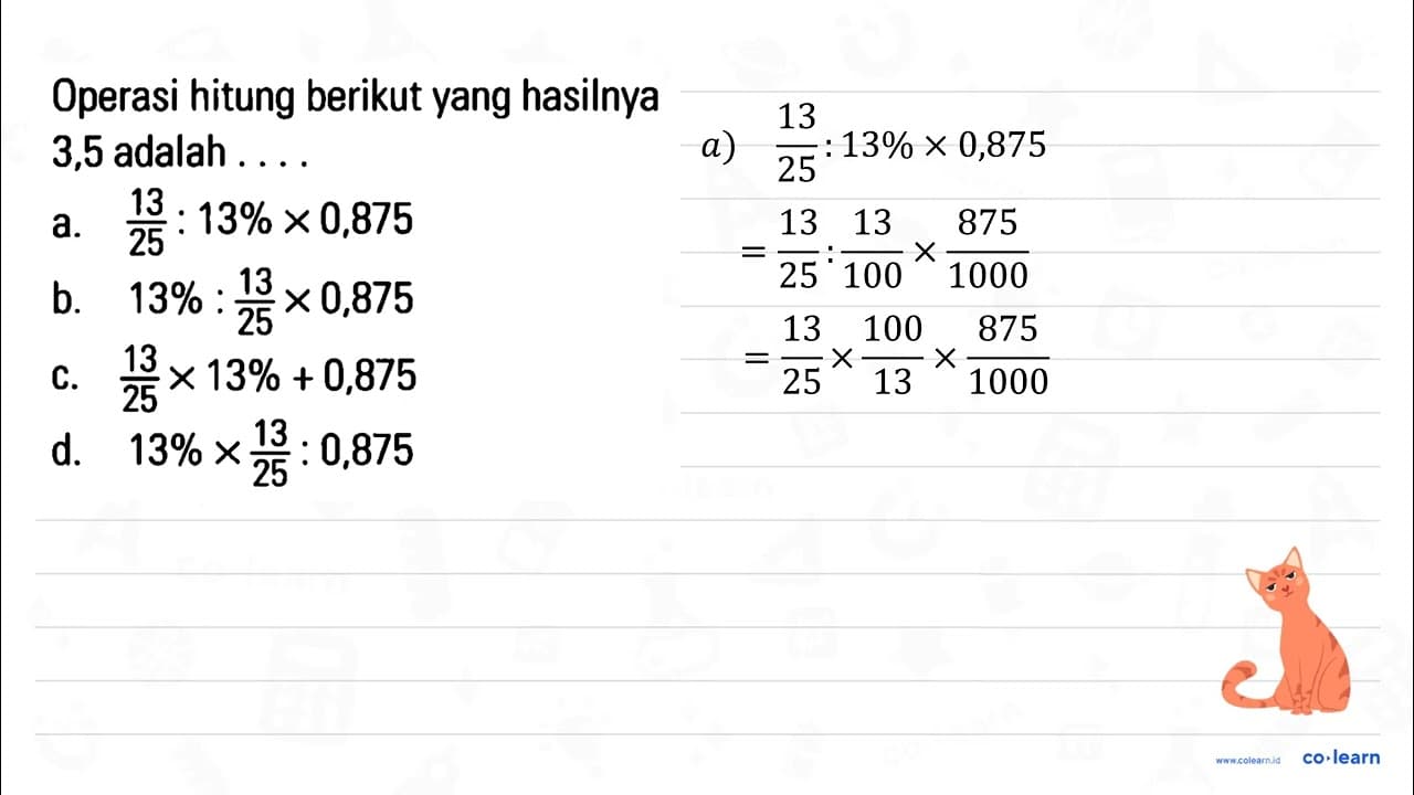 Operasi hitung berikut yang hasilnya 3,5 adalah . . . .