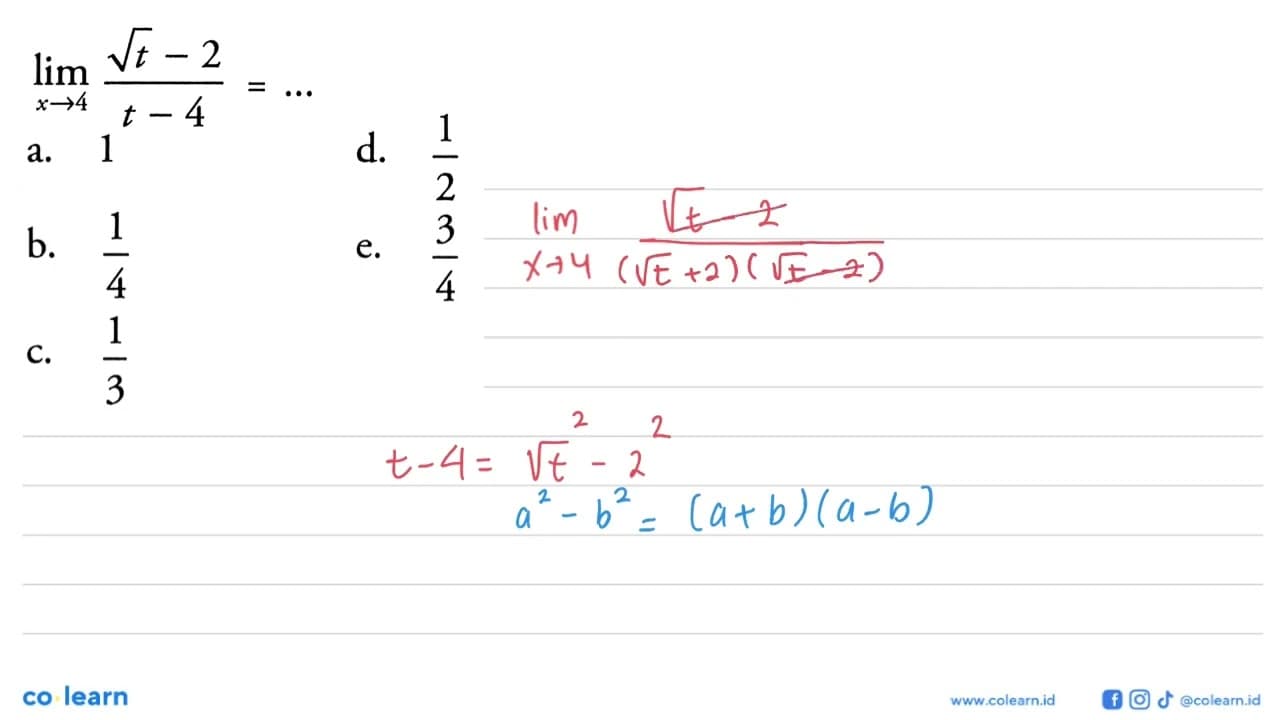 lim x -> 4 (akar(t)-2) /(t-4)=...