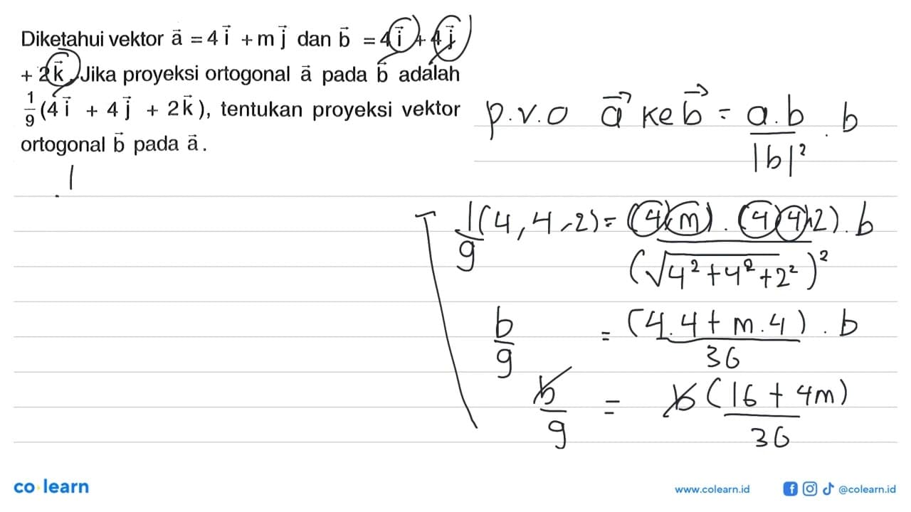 Diketahui vektor a=4i+mj dan b=4i+4j+2k. Jika proyeksi