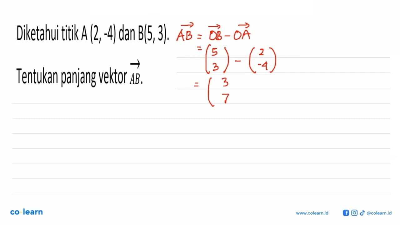 Diketahui titik A(2,-4) dan B(5,3). Tentukan panjang vektor