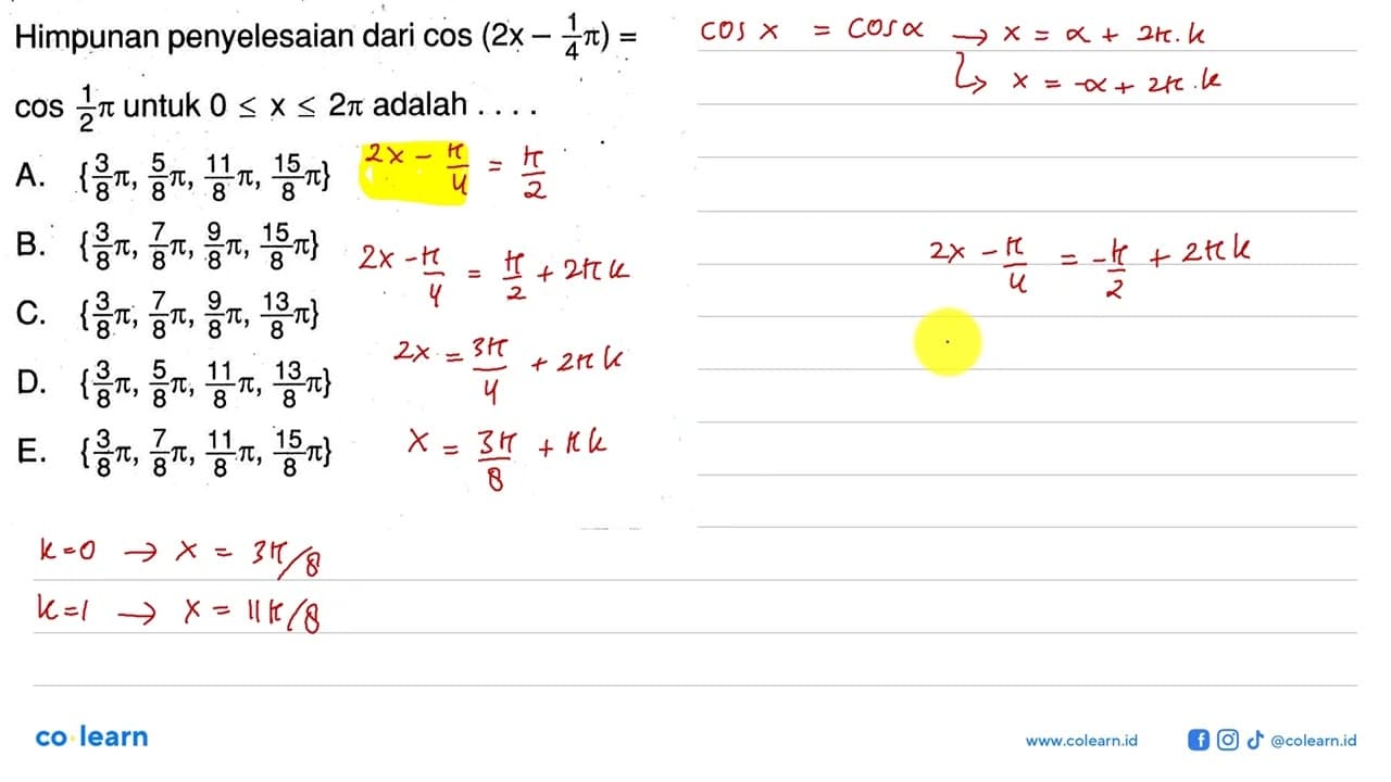 Himpunan penyelesaian dari cos (2x - 1/4 pi) = cos 1/2 pi