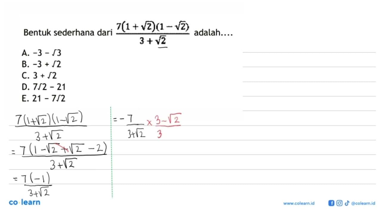 Bentuk sederhana dari (7(1 + akar(2))(1 - akar(2)))/(3 +