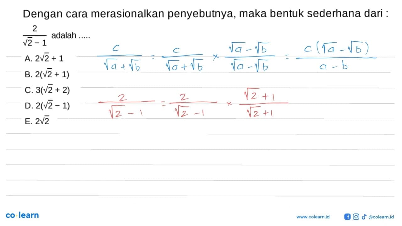 Dengan cara merasionalkan penyebutnya, maka bentuk