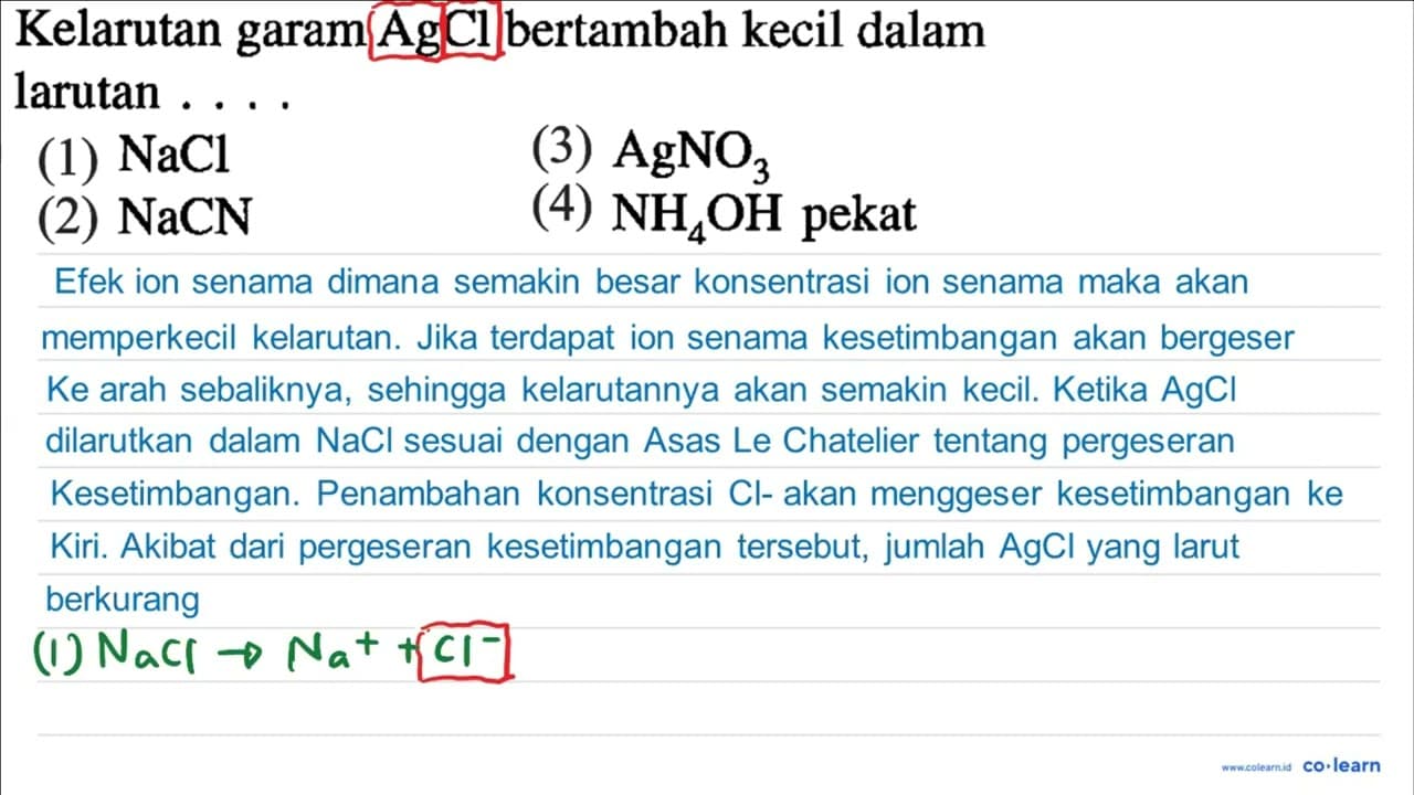 Kelarutan garam AgCl bertambah kecil dalam larutan .... (1)