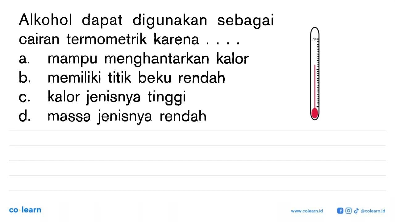 Alkohol dapat digunakan sebagai cairan tcrmomctrik karena