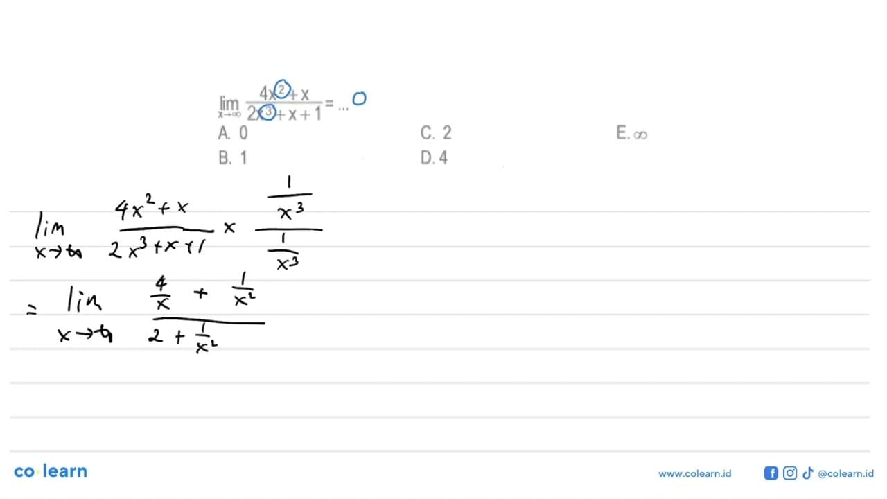 limit x menuju tak hingga (4x^2+x)/(2x^3+x+1)=...