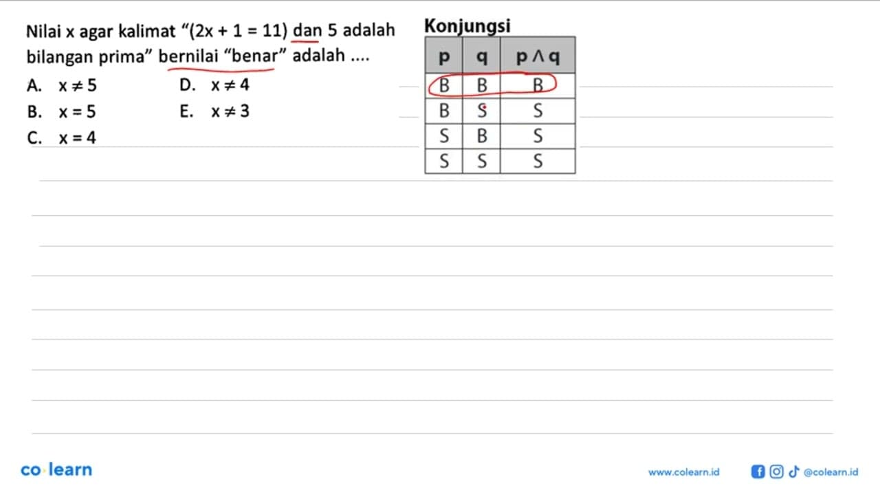 Nilai x agar kalimat '(2x+1=11) dan 5 adalah bilangan