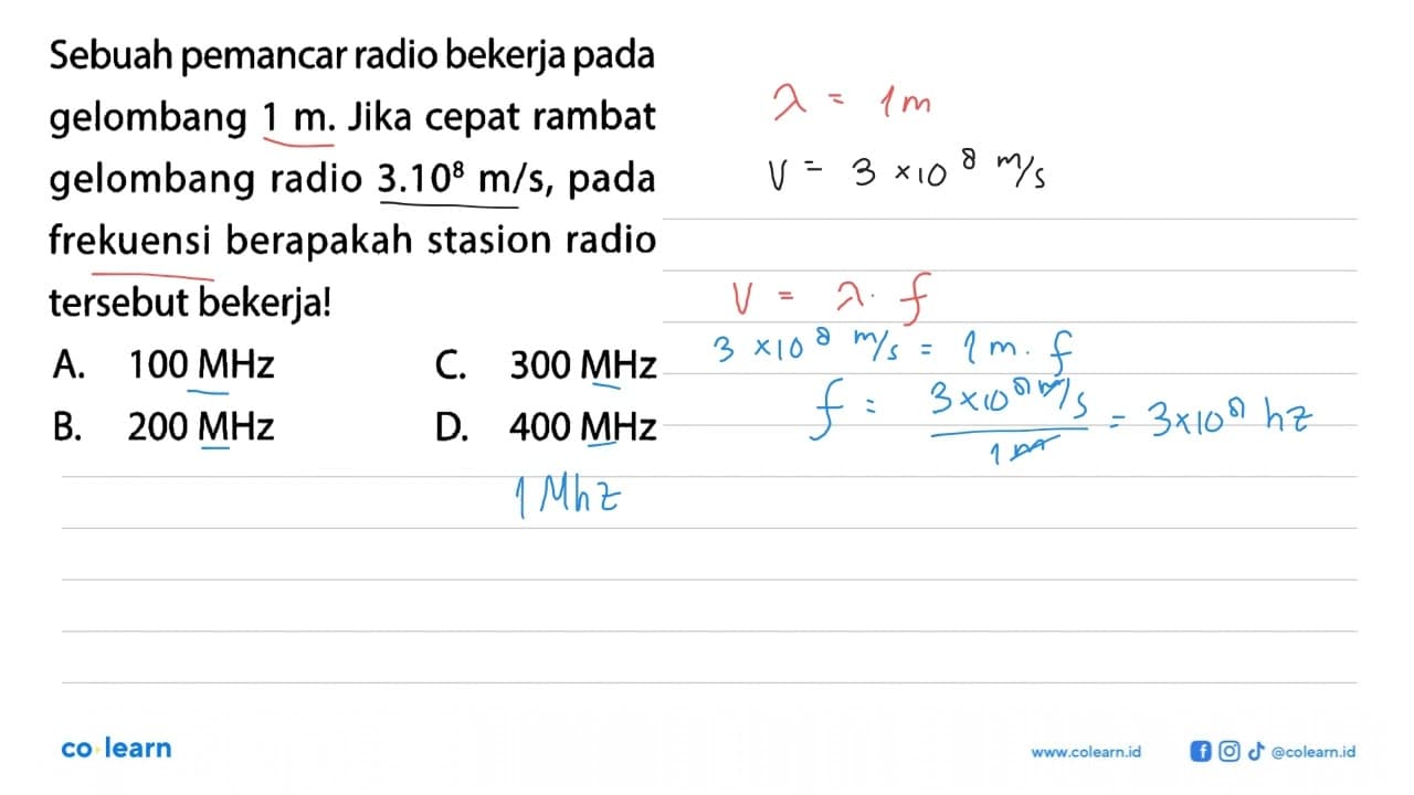 Sebuah pemancar radio bekerja pada gelombang 1 m. Jika