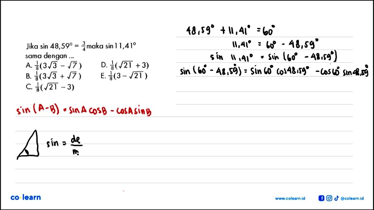 Jika sin 48,59=3/4 maka sin 11,41 sama dengan ...
