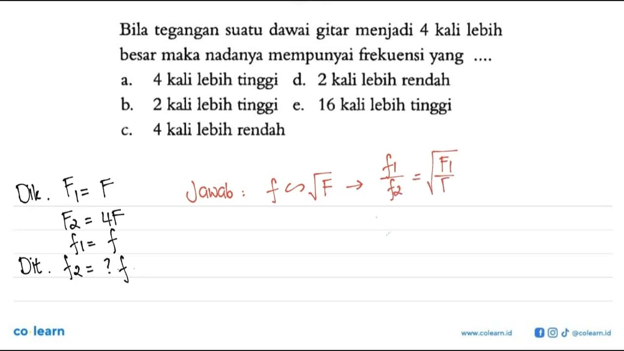 Bila tegangan suatu dawai gitar menjadi 4 kali lebih besar